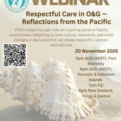 Respectful Care in O&G — Reflections from the Pacific